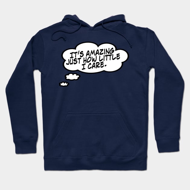 How Little I Care Hoodie by masciajames